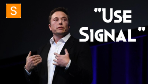 Elon Musk suggested to Use Signal App over WhatsApp